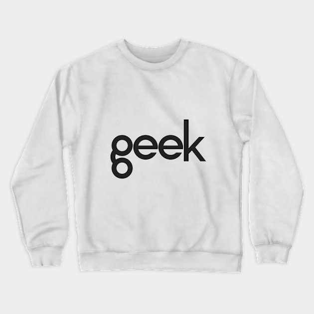 Geek Crewneck Sweatshirt by xombi